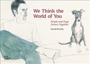 Buy We Think the World of You - People and Dogs Drawn Together