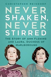 Buy Never Shaken, Never Stirred - The Story of Ann Fleming and Laura, Duchess of Marlborough
