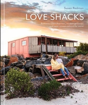 Buy Love Shacks - Romantic modern getaways, rustic retreats and cabin charmers around the world