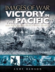Buy Victory in the Pacific - Rare Photographs from Wartime Archives