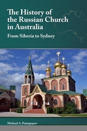 Buy History of the Russian Church in Australia - From Siberia to Sydney