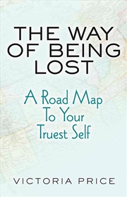 Buy Way of Being Lost - A Roadmap to Your Truest Self