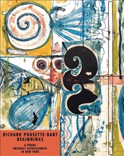 Buy Richard Pousette-Dart Beginnings - A Young Abstract Expressionist in New York