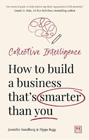 Buy Collective Intelligence - How to Build a Business that's Smarter than You