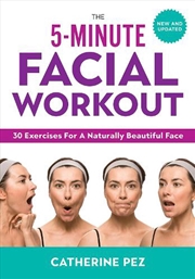 Buy 5 Minute Facial Workout - 30 Exercises for a Naturally Beautiful Face