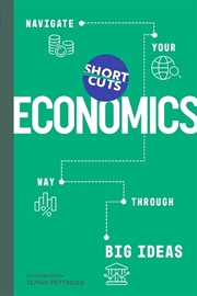 Buy Short Cuts - Economics - Navigate Your Way Through the Big Ideas