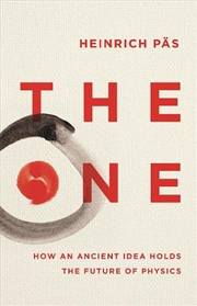 Buy The One - How an Ancient Idea Holds the Future of Physics