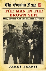Buy Man in the Brown Suit - MI5, Edward VIII and an Irish Assassin