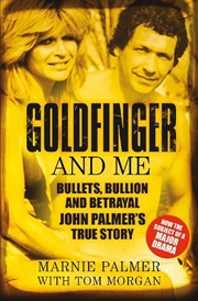Buy Goldfinger and Me - The Real Story of John Palmer, Britain's Most Powerful Gangster?