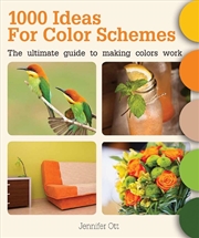 Buy 1000 Ideas for Color Schemes - The Ultimate Guide to Making Colors Work