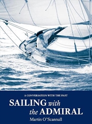 Buy Sailing with the Admiral - A Conversation with the Past
