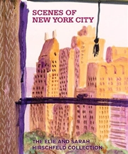 Buy Scenes of New York City - The Elie and Sarah Hirschfeld Collection