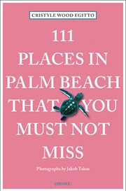 Buy 111 Places in Palm Beach That You Shouldn't Miss