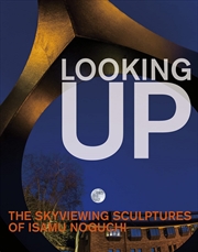 Buy Looking Up - The Skyviewing Sculptures of Isamu Noguchi