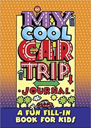 Buy My Cool Car Trip Journal - A Fun Fill-in Book for Kids