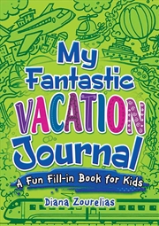 Buy My Fantastic Vacation Journal - A Fun Fill-in Book for Kids