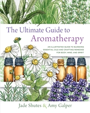 Buy The Ultimate Guide To Aromatherapy