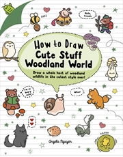 Buy How to Draw Cute Stuff Woodland World