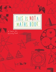 Buy This Is Not A Maths Book