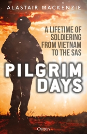 Buy Pilgrim Days: A Lifetime Of Soldiering From Vietnam To The Sas