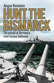 Buy Hunt The Bismarck: The Pursuit Of Germany's Most Famous Battleship