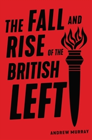 Buy The Fall And Rise Of The British Left