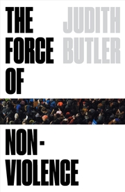 Buy The Force Of Nonviolence: An Ethico-Political Bind