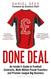 Buy Done Deal: An Insider's Guide To Football Contracts, Multi-Million Poundtransfers And Premier League