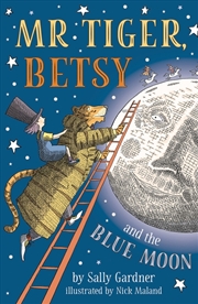 Buy Mr Tiger, Betsy And The Blue Moon