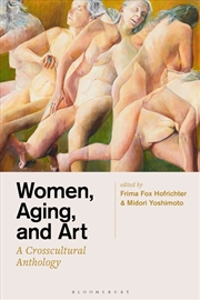 Buy Women, Aging, And Art: A Crosscultural Anthology