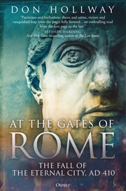 Buy At The Gates Of Rome: The Fall Of The Eternal City, Ad 410