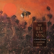 Buy The Bee And The Sun: A Calendar Of Paintings