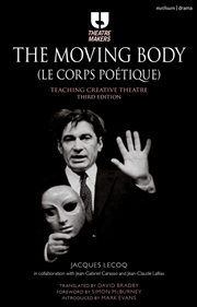 Buy The Moving Body (Le Corps Poetique): Teaching Creative Theatre