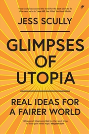 Buy Glimpses Of Utopia: Real Ideas For A Fairer World