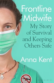 Buy Frontline Midwife: My Story Of Survival And Keeping Others Safe