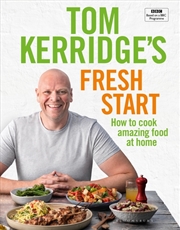 Buy Tom Kerridge's Fresh Start: Eat Well Every Day With 100 Simple, Tasty And Healthy Recipes For All Th
