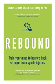 Buy Rebound: Train Your Mind To Bounce Back Stronger From Sports Injuries