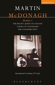 Buy Mcdonagh Plays: 1: The Beauty Queen Of Leenane; A Skull In Connemara; The Lonesome West