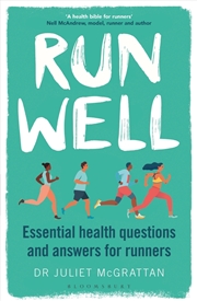 Buy Run Well: Essential Health Questions And Answers For Runners