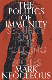 Buy The Politics Of Immunity: Security And The Policing Of Bodies