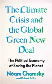 Buy The Climate Crisis And The Global Green New Deal: The Political Economyof Saving The Planet