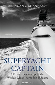 Buy Superyacht Captain: Life And Leadership In The World's Most Incredible Industry