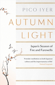 Buy Autumn Light: Japan's Season Of Fire And Farewells