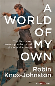 Buy A World Of My Own: The First Ever Non-Stop Solo Round The World Voyage