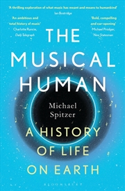Buy The Musical Human: A History Of Life On Earth