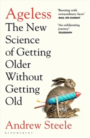 Buy Ageless: The New Science Of Getting Older Without Getting Old
