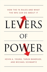 Buy Levers Of Power: How The 1% Rules And What The 99% Can Do About It