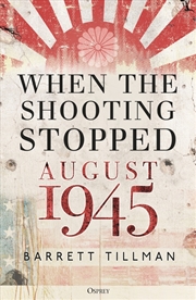 Buy When The Shooting Stopped: August 1945