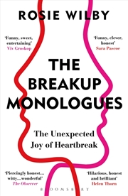 Buy The Breakup Monologues: The Unexpected Joy Of Heartbreak