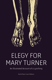 Buy Elegy For Mary Turner: An Illustrated Account Of A Lynching